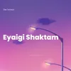 Eyaigi Shaktam  (feat. The Tanwar )